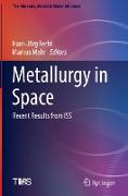Metallurgy in Space