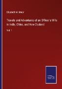 Travels and Adventures of an Officer's Wife in India, China, and New Zealand