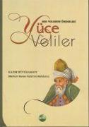 Yüce Veliler - Hak Yolunun Önderleri