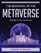 The Beginning of the Metaverse