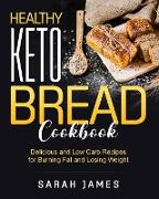 Healthy Keto Bread Cookbook