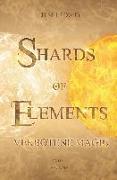 SHARDS OF ELEMENTS / SHARDS OF ELEMENTS - Verbotene Magie (Band 1)