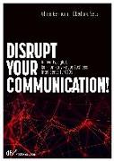 Disrupt your Communication!