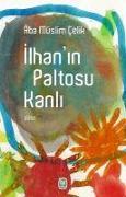 Ilhanin Paltosu Kanli