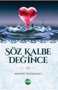 Söz Kalbe Degince