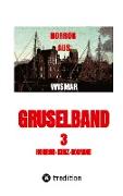 Gruselband: 3 Horror-Kurz-Romane