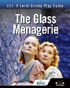 AQA A Level Drama Play Guide: The Glass Menagerie