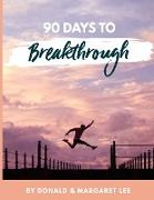 90 Days to Breakthrough