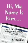 Hi, My Name Is Kim.... a Story of Breast Cancer and Media Survival