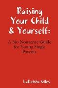 Raising Your Child & Yourself