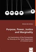 Purpose, Power, Justice and Marginality