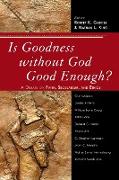 Is Goodness without God Good Enough?