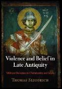 Violence and Belief in Late Antiquity