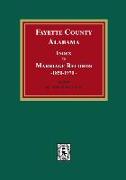 Fayette County, Alabama Index to Marriage Records, 1850-1970