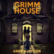 Grimm House: A Spooky Adventure for Kids Ages 7 - 11