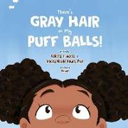 There's Gray Hair in My Puffballs!