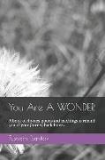You Are A WONDER: Gentle reminders of the Internal Path, through rhymes, poems and short teachings