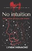 No Intuition: The Fiona McCullum Story