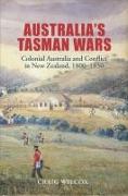 Australia's Tasman Wars: Colonial Australia and Conflict in New Zealand, 1800-1850