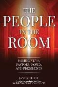 The People in the Room: Rabbis, Nuns, Pastors, Popes, and Presidents