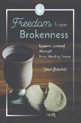 Freedom from Brokenness: Lessons Learned Through Inner Healing Prayer