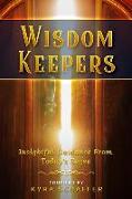 Wisdom Keepers: Insightful Guidance From Today's Sages