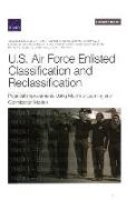 U.S. Air Force Enlisted Classification and Reclassification: Potential Improvements Using Machine Learning and Optimization Models