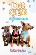 Dogs Chiens: A dual language book. Un livre bilingue