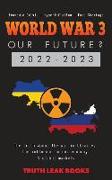 WORLD WAR 3 - Our Future? 2022-2023: The truth about the war in Ukraine, the influence on our economy & global markets - Economic Crisis - Hyperinflat