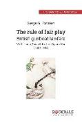 The Rule of Fair Play - British Gunboat Lawfare: Vol. 1 - India, China and the First Opium War (1600-1842)