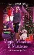 Magic, Mimosas & Mistletoe: A Christmas Paranormal Cozy Mystery