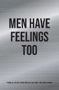 Men Have Feelings Too