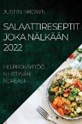 SALAATTIRESEPTIT JOKA NÄLKÄÄN 2022