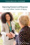 Improving Consent and Response in Longitudinal Studies of Aging: Proceedings of a Workshop