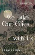 We Take Our Cities with Us