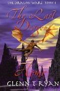 The Last Dragon Home: The Dragon Wars: Book 1