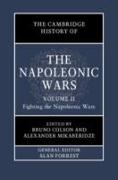 The Cambridge History of the Napoleonic Wars: Volume 2, Fighting the Napoleonic Wars