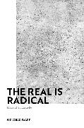 The Real is Radical