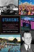 Utahisms: Unique Expressions, Inventions, Place Names & More