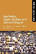 Aesthetics, Digital Studies and Bernard Stiegler