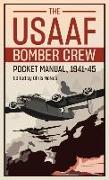 The Usaaf Bomber Crew Pocket Manual 1941-45