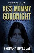 Kiss Mommy Goodnight