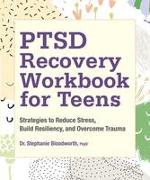 Ptsd Recovery Workbook for Teens