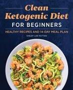 Clean Ketogenic Diet for Beginners