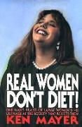 Real Women Don't Diet!