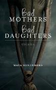 Bad Mothers, Bad Daughters