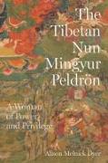 The Tibetan Nun Mingyur Peldron