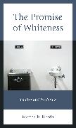The Promise of Whiteness