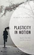 PLASTICITY IN MOTION