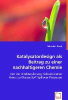 Katalysatordesign als Beitrag zu einer nachhaltigeren Chemie